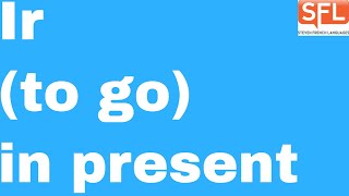 GCSE Spanish - How to conjugate the verb "ir" (to go) in Spanish in the present tense