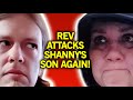 Shanny Let It Happen AGAIN Rev Goes Off On Her Son
