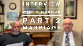 Interview With A Mormon Part 2, Marriage
