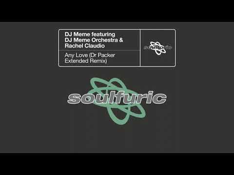 DJ Meme featuring DJ Meme Orchestra & Rachel Claudio - Any Love (Dr Packer Extended Remix)