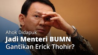 Beredar Kabar Ahok Bakal Jabat Menteri BUMN Gantikan Erick Thohir, Begini Klarifikasinya