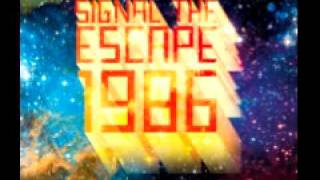 Signal The Escape 'Wrapped Around Her Finger'