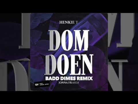 Henkie T - Dom Doen (Badd Dimes Remix)