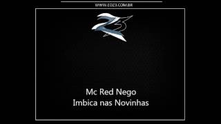 Mc Red Nego   Imbica nas Novinhas { Dj Flavio Beat Box }.GR.