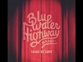 Blue Water Highway - Hard Time Train