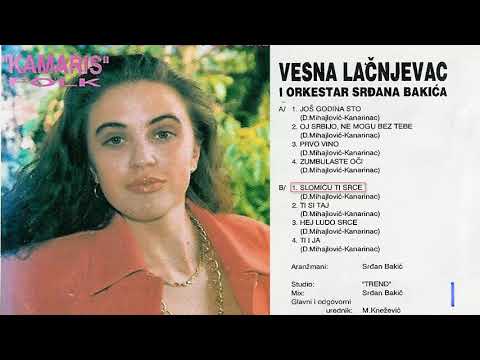 Vesna Lacnjevac - Slomicu ti srce - (Audio 1995)