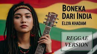 Download lagu BONEKA DARI INDIA - Ellya Khadam | Cover Reggae Version mp3 Download lagu BONEKA DARI INDIA - Ellya Khadam | Cover Reggae Version mp3