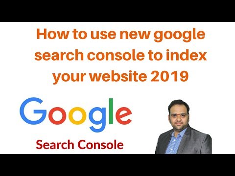 How to use new google search console to index your website 2019
