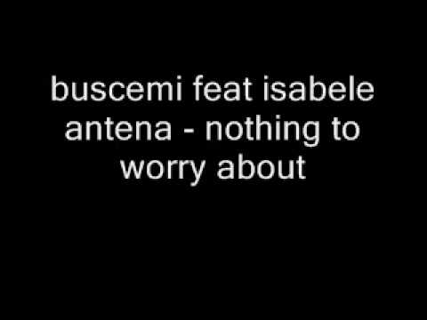 buscemi feat isabele antena - nothing to worry about
