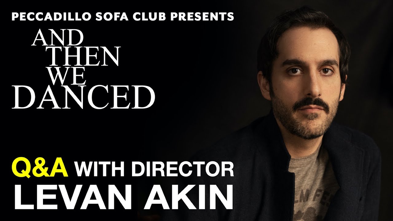 Peccadillo Sofa Club: And Then We Danced Q&A with Levan Akin