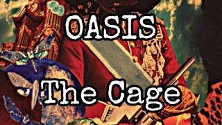OASIS - The Cage (No Lyrics Video)