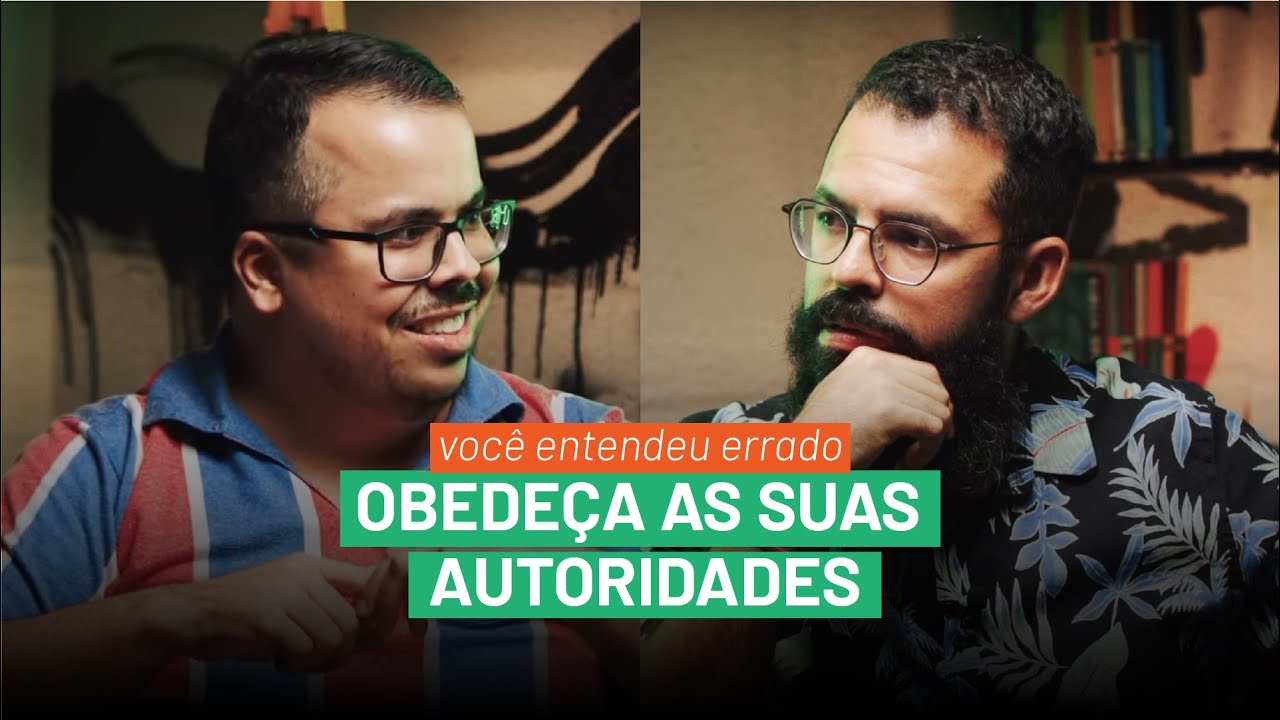 OBEDEÇA AS AUTORIDADES - Você Entendeu Errado