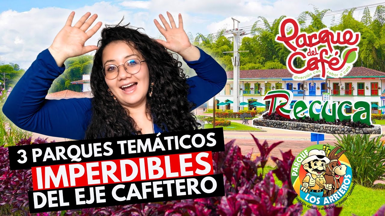 3 parques Temáticos Imperdibles del Eje Cafetero. Parque del Café | la RECUCA | Los Arrieros .co