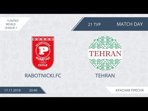 AFL18. United World. League 1. Day 21. Rabotnicki  - Tehran