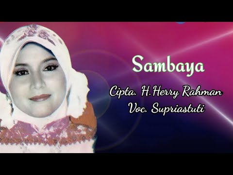 Supriastuti - Sambaya. Cipta. H.Herry Rahman (Official Audio Lyrics)