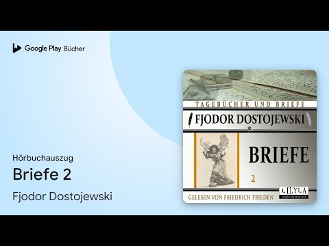 „Briefe 2“ von Fjodor Dostojewski · Hörbuchauszug