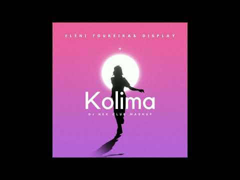 Eleni Foureira & Display - Kolima (Dj Nek Club Mashup)