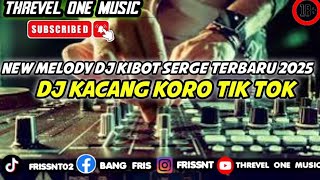 Download lagu NEW MELODY DJ KIBOT SERGE TERBARU 2025 DJ KACANG KORO SIMALUNGUN YANG KALIAN CARI CARI mp3