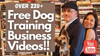 FREE: Over 220+ Dog Training Business & Marketing Videos