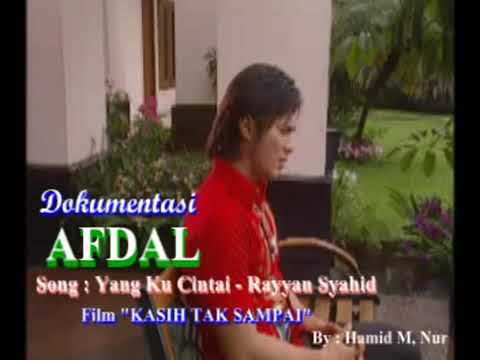 Afdal Yusman , yang ku cintai ost KASIH TAK SAMPAI GBP