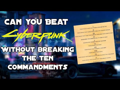 Can You Beat Cyberpunk 2077 WITHOUT Breaking The Ten Commandments?