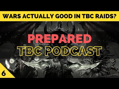 TBC Hype Dying, Wars Good In TBC, TBC Beta Raids Are A Mistake | PREPARED: Classic TBC Podcast #6