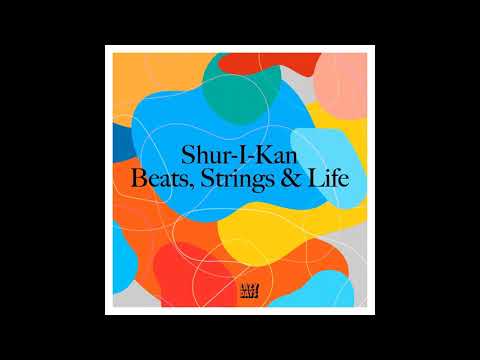 Shur-I-Kan - Strings, Beats & Life (Original Mix)