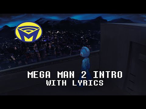 Mega Man 2 - Intro - With Lyrics by Man on the Internet