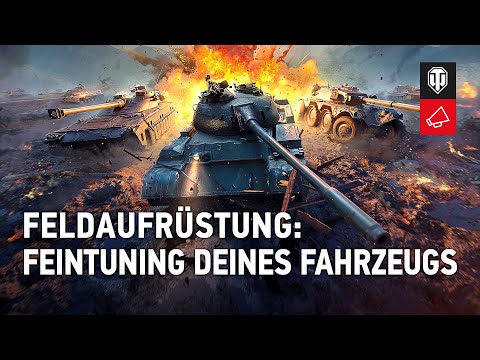 Feldaufrüstung. Das Wichtigste zur neuen Mechanik [World of Tanks Deutsch]