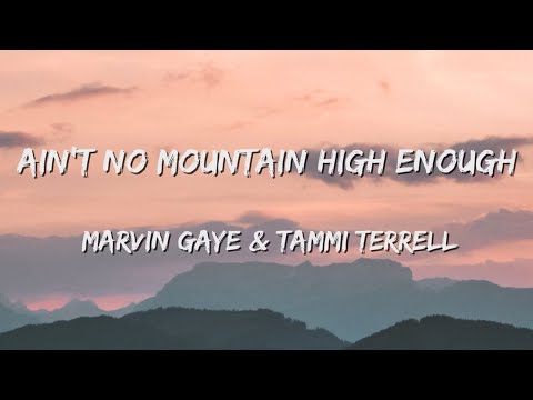 Ain't No Mountain High Enough - Marvin Gaye x Tammi Terrell (Lyrics) 🎵