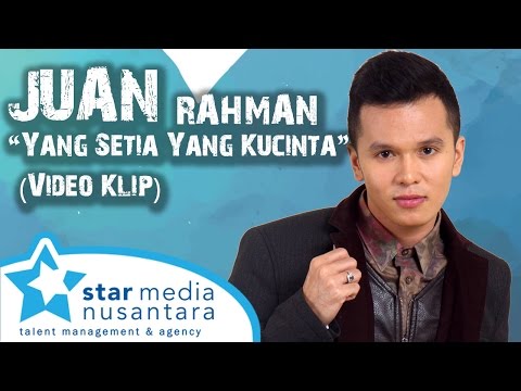 Juan Rahman - Yang Setia yang Ku Cinta (Video Klip)