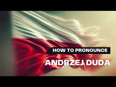 How to pronounce: Andrzej Duda