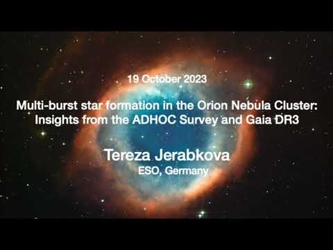 Talk 9/4 - Tereza Jerabkova - Multi-burst SF in the Orion Nebula Cluster from ADHOC and Gaia DR3
