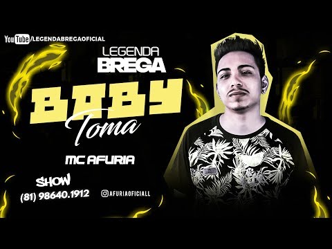 MC AFURIA - BABY TOMA - REMIX BREGA FUNK