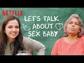 Let S Talk About Sex Ft Ahsaas Channa Sex Education Netflix India