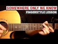 Keane Somewhere Only We Know Fingerstyle Tutorial Guitar Lesson