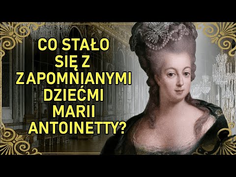 Straszny los dzieci Marii Antoniny – Zaginiony Delfin Francji i jego rodzeństwo