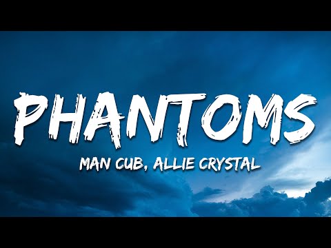 Man Cub & Allie Crystal - Phantoms (Lyrics)