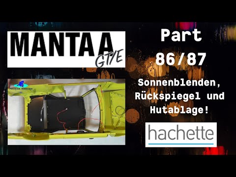 Hachette Opel Manta A GT/E Part 86 & 87 - Sonnenblenden, Rückspiegel und Hutablage.