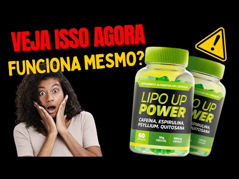 LIPO UP POWER Funciona Mesmo? Lipo Up Power Vale a Pena? Lipo Up Power Emagrece Mesmo? Onde Comprar?