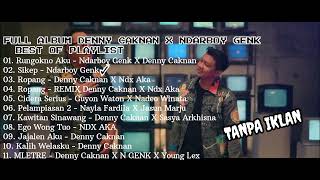 Download lagu FULL ALBUM || DENNY CAKNAN X NDARBOY GENK X NDX X GUYON WATON X NAYLA FARDILA X JASUN MARJU mp3