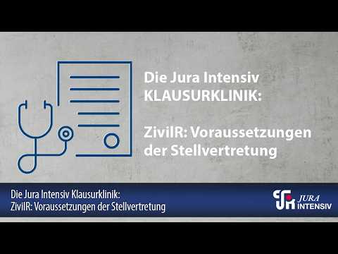 JI-Klausurklinik Zivilrecht: Voraussetzungen der Stellvertretung