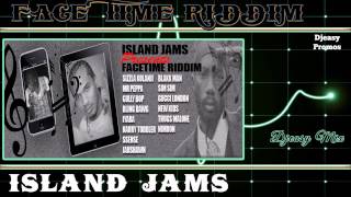 Face Time Riddim Mix { 2015} (Island Jams Entertainment) mix by djeasy