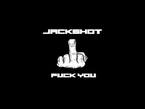 FUCK YOU - JackshoT (Follow @AlexButcher4)