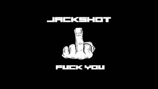 FUCK YOU - JackshoT (Follow @AlexButcher4)