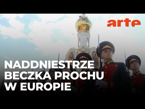 Naddniestrze: beczka prochu we Wschodniej Europie. Strefy konfliktu | ARTE.tv Dokumenty