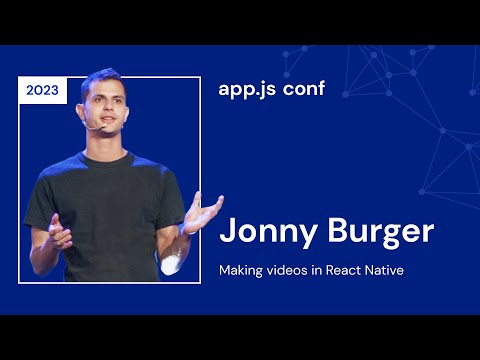 Jonny Burger – Making videos in React Native | App.js Conf 2023