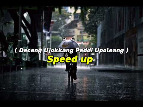 Deceng Ujokkang Peddi Upoleang speed up