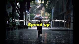 Download lagu Deceng Ujokkang Peddi Upoleang speed up mp3