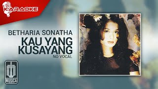 Download lagu Betharia Sonatha - Kau Yang Kusayang ( Karaoke Video) | No Vocal mp3